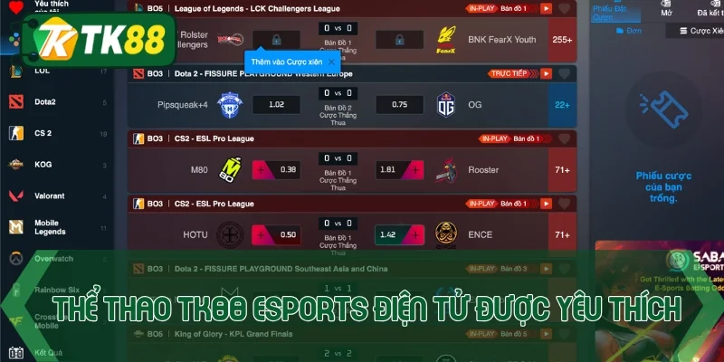 Thể thao TK88 Esports là sản phẩm hot