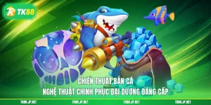 Chiến Thuật Bắn Cá- Nghệ Thuật Chinh Phục Đại Dương Đẳng Cấp